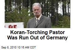 Koran-Torching Pastor Was Run Out of Germany