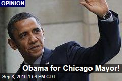 Obama for Chicago Mayor!
