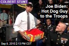 Joe Biden: Hot Dog Guy to the Troops