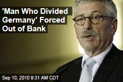 'Man Who Divided Germany' Forced Out of Bank