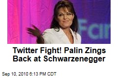 Twitter Fight! Palin Zings Back at Schwarzenegger