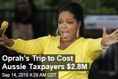 Oprah's Aussie Trip to Cost Taxpayers $3M