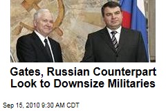 Gates, Russian Counterpart Look to Downsize Militaries