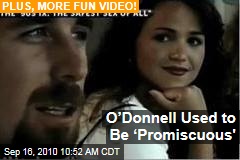 O&rsquo;Donnell Used to Be &lsquo;Promiscuous'