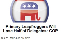 Primary Leapfroggers Will Lose Half of Delegates: GOP