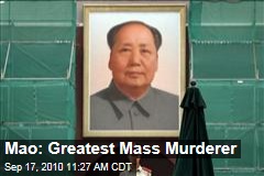 Mao: Greatest Mass Murderer