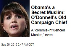 Obama's a Secret Muslim: O'Donnell's Old Campaign Chief