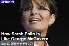 How Sarah Palin Is Like George McGovern