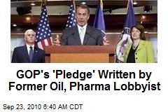 GOP's 'Pledge' Written by Former Oil, Pharma Lobbyist