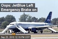 Oops: JetBlue Left Emergency Brake on