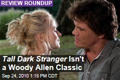 Tall Dark Stranger Isn't a Woody Allen Classic