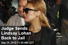 Judge Sends Lindsay Lohan Back to Jail