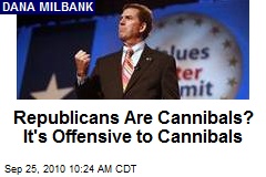 Republicans Are Cannibals? It's Offensive to Cannibals