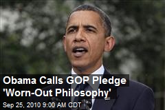 Obama Calls GOP Pledge 'Worn-Out Philosophy'