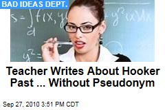 Teacher Writes About Hooker Past ... Without Pseudonym