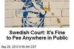 Swedish Court: It's Fine to Pee Anywhere in Public