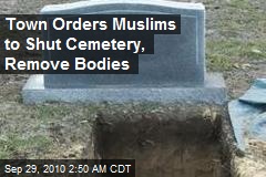 NY Town Orders Muslims to Shut Cemetery, Remove Bodies