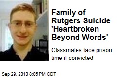 Family of Rutgers Suicide 'Heartbroken Beyond Words'