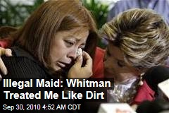 Illegal Maid: Whitman Treated Me Like Dirt