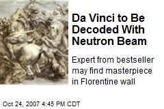 Da Vinci to Be Decoded With Neutron Beam