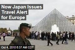 Now Japan Issues Travel Alert for Europe