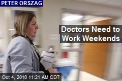 Doctors Need to Work Weekends