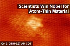 Scientists Win Nobel for Atom-Thin Material
