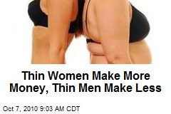 Thin Women Make More Money, Thin Men Make Less