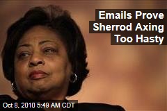 Emails Prove Sherrod Axing Too Hasty