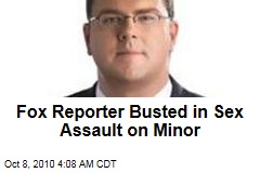 Fox Reporter Busted in Sex Assault on Minor
