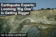 Earthquake Experts: 'The Big One' Is Getting Bigger