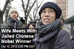 Wife Meets With Jailed Chinese Nobel Winner