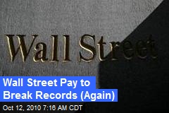 Wall Street Pay to Break Records (Again)