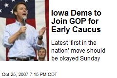 Iowa Dems to Join GOP for Early Caucus