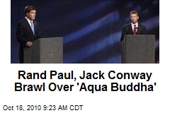 Rand Paul, Jack Conway Brawl Over 'Aqua Buddha'