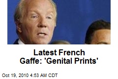 Latest French Gaffe: 'Genital Prints'