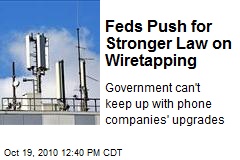 Feds Push for Stronger Law on Wiretapping