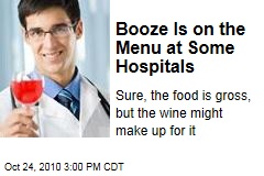 Booze Is on the Menu at Some Hospitals