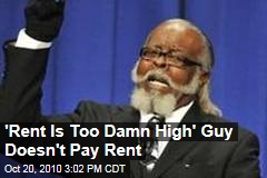 "Rent Too Damn High" Guy Doesn't Pay Rent