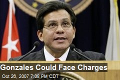 Gonzales Could Face Charges