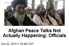 Afghan Peace Talks Not Actually Happening: Officials