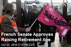 French Senate Approves Raising Retirement Age