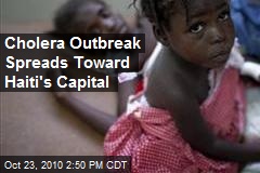 Cholera Outbreak Spreads Toward Haiti's Capital