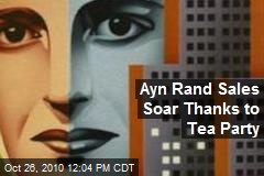Ayn Rand Sales Soar Thanks to Tea Party