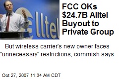 FCC OKs $24.7B Alltel Buyout to Private Group