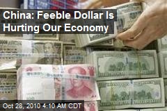 China: Feeble Dollar Is Hurting Our Economy