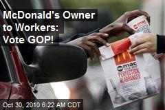 McDonalds Owner Says Vote Republican Or Else