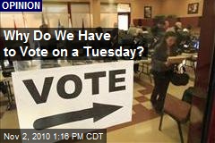 Why Do We Have to Vote on a Tuesday?