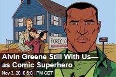 Alvin Greene Still With Us&mdash; as Comic Superhero