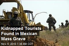 Kidnapped Tourists Found in Mexican Mass Grave